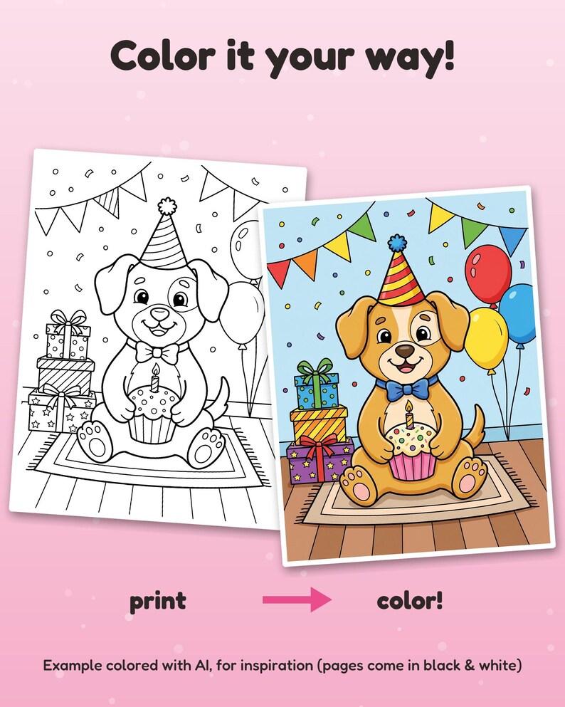 May include: A coloring page featuring a puppy wearing a party hat, holding a cupcake with a candle, surrounded by gifts and balloons. The text reads Color it your way!, print, color!, and Example colored with AI, for inspiration.