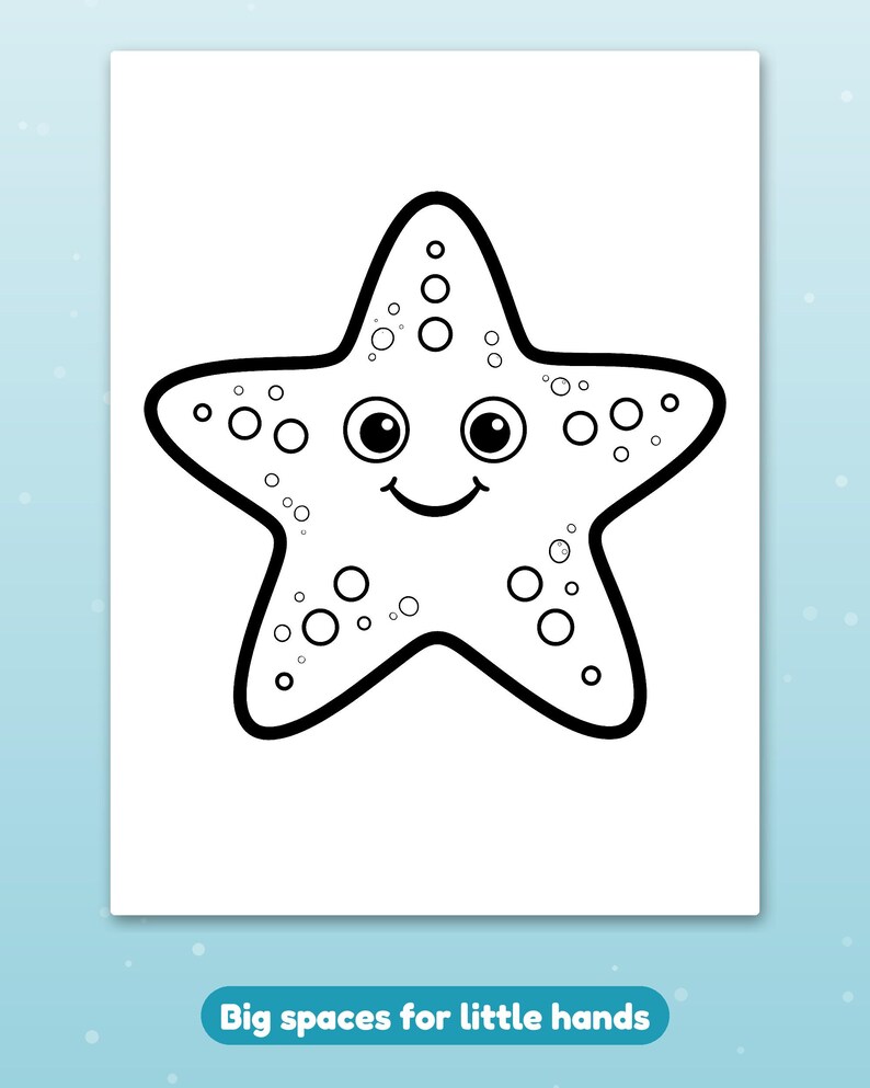 May include: A black and white coloring page featuring a smiling starfish with large eyes and circular patterns on its body. Below the starfish, a blue rectangular label contains the white text: Big spaces for little hands.