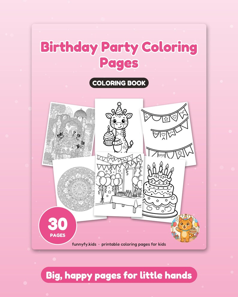 May include: A pink coloring book titled Birthday Party Coloring Pages with 30 pages. The cover displays black and white illustrations of a giraffe with a cupcake, party banners, a cake, and balloons. Text includes funnyfy.kids and Big, happy pages for little hands.