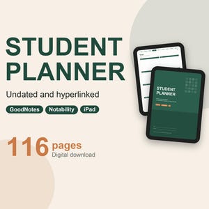 May include: A digital student planner with 116 pages, featuring dark green covers and white text. The planner is undated and hyperlinked, compatible with GoodNotes, Notability, and iPad. The display shows the planner title and layout.