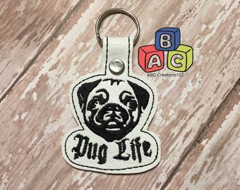 Pug Life, Dog, Key Chain, Key Fob, Snap Tab, In The Hoop Machine Designs, ITH, Digital File, Embroidery Design