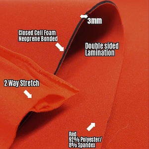 May include: Red 2-way stretch fabric with a closed cell foam neoprene bonded backing. The fabric is laminated on both sides and has a 3 mm thickness. The fabric is 92% polyester and 8% spandex.