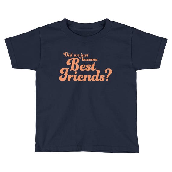 Did We Just Best Friends Funny Quote Shirt From Etsy