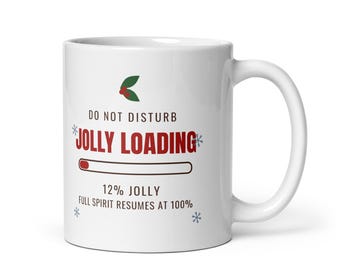 Jolly Loading Mug - Funny Do Not Disturb Christmas Mug