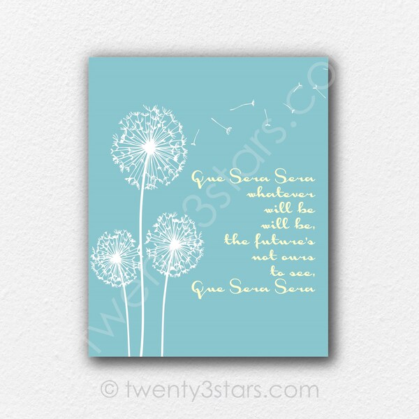 Que Sera Sera Dandelion Quote Poster, Que Sera Poster, Que Sera Gift, Que Sera Art Print, Dandelion Poster, Dandelion Poster, Dandelion Art