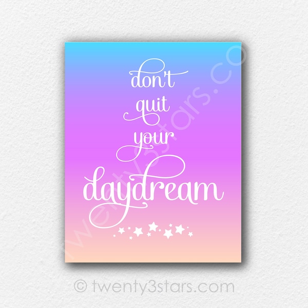 Don't Quit Your Daydream Art, Office Wall Art, Inspirational Quote Daydream Wall Poster, Don't Quit Your Daydream Poster, Daydream Poster