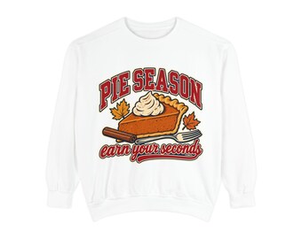 Pumpkin Pie Sweatshirt, Funny Thanksgiving Crewneck, Earn Your Seconds Retro Graphic, Autumn Baking Gift for Dessert Lovers