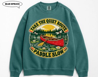 Canoe Sweatshirt, Take the Quiet Route Paddle Slow Crewneck, Retro Lake Life Badge, Vintage Paddling Gift for Nature Lovers