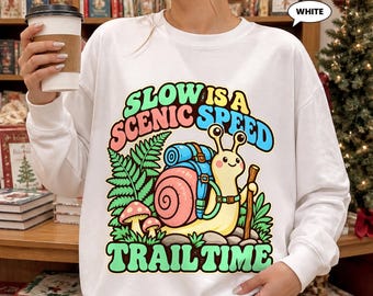 Snail Hiking Sweatshirt, Slow Is a Scenic Speed Trail Time Crewneck, Retro Groovy Hiker Badge, Cozy Nature Lover Gift