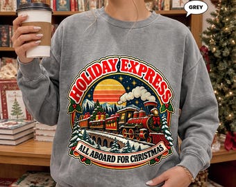 Holiday Express Christmas Sweatshirt, All Aboard Retro Train Crewneck, Vintage Steam Locomotive Graphic, Cozy Winter Gift