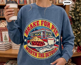 Cherry Pie Sweatshirt, Retro Diner Crewneck, Brake For Pie Worth the Detour Graphic, Vintage Road Trip Gift