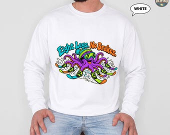 Octopus Skiing Sweatshirt, Eight Legs No Brakes Funny Crewneck, Retro Winter Snow Graphic, Cozy Slope Gift for Him