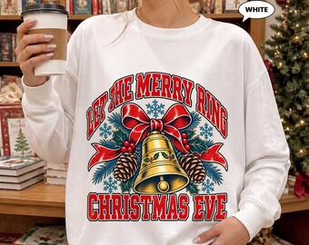 Christmas Bell Sweatshirt, Let the Merry Ring Christmas Eve Crewneck, Retro Holly Pinecone Graphic, Cozy Vintage Holiday Gift for Her