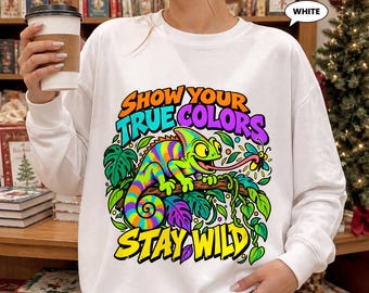 Chameleon Sweatshirt, Show Your True Colors Stay Wild Crewneck, Retro 90s Rainbow Reptile Graphic, Animal Lover Gift