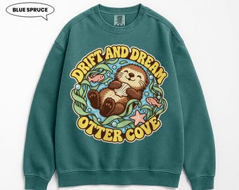 Sea Otter Sweatshirt, Drift and Dream Otter Cove Retro Crewneck, Cute Ocean Animal Badge, Vintage Marine Life Gift for Her