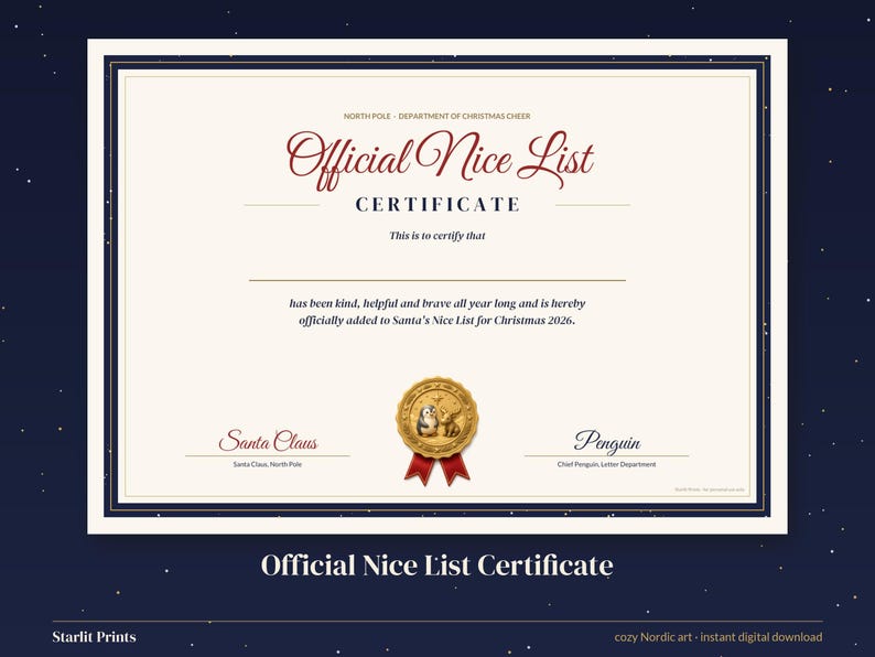 May include: An Official Nice List Certificate with cream background and dark blue border. Text reads: Official Nice List, Department of Christmas Cheer, Santa Claus, and Penguin. Features a gold seal with a penguin and reindeer illustration.