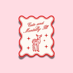 Cute & Mentally Ill Sticker