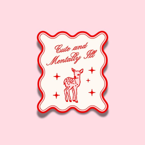 Cute and Mentally Ill Sticker | Funny Mental Health Vinyl Decal | Waterproof Laptop & Water Bottle Sticker | Self-Care Gift For Her