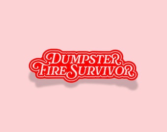 Dumpster Fire Survivor Sticker | Waterproof Vinyl Decal for Laptops, Water Bottles