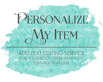 Personalize My Invitation, Edit My Rock Creek Paper Co. Instant Download Template, Personalize Your Instant Download Item Add-on