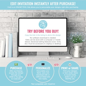 May include: A computer screen with a white background and text that reads "Edit Invitation Instantly After Purchase!" and "Corjl is an ONLINE TOOL that allows you to personalize your designs right after purchasing." The screen also shows a graphic of a gear with the word "Corjl" inside. Below the screen is a graphic with three steps: "Purchase", "Personalize", and "Print or Share".