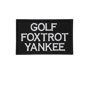 Golf Foxtrot Yankee Embroidered Patch, Funny Military Radio Code Badge