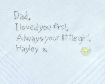 Father of the Bride Cotton Handkerchief: Hand Embroidered ‘Dad I Loved You First’