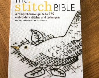 The Stitch Bible ~ A Comprehensive Guide to 225 Embroidery Stitches & Techniques ~ Author: Kate Haxell ~ New, Unused ~ Craft Book