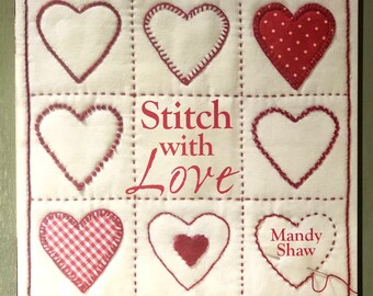 Stitch With Love ~ Over 20 Easy-To-Sew Projects ~ Author: Mandy Shaw ~ New & Unused Book