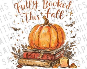 Fully Booked This Fall Pumpkin PNG | Autumn Reading Design (Digital Download)