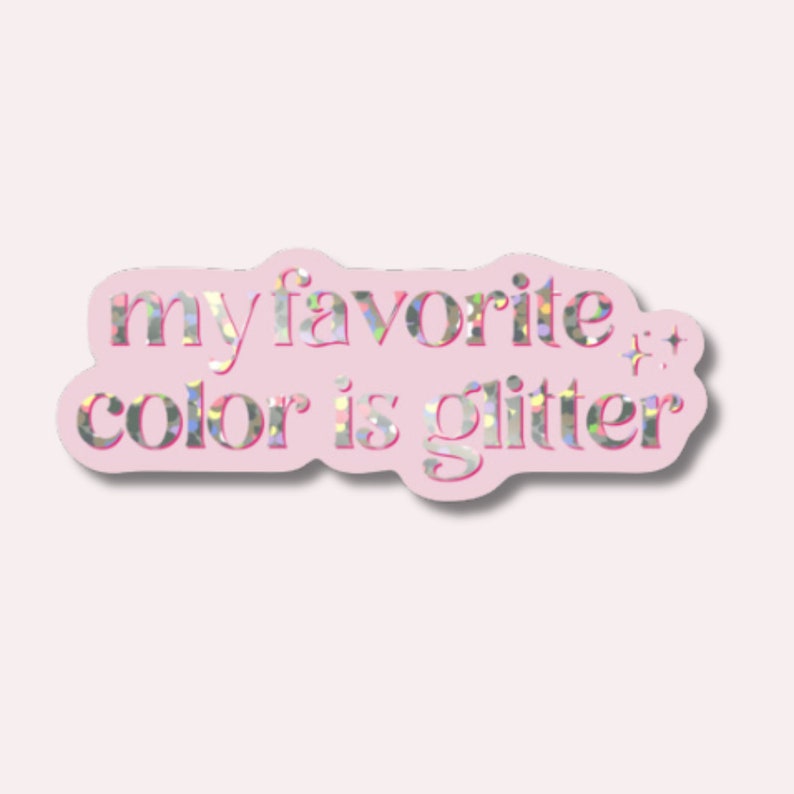 My Favorite Color is Glitter Sticker image 1