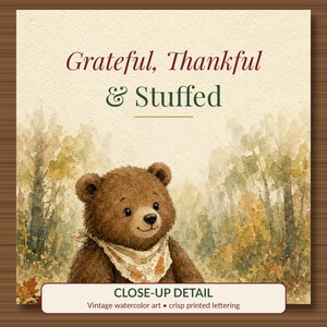 Grateful Thankful Stuffed Thanksgiving Card Printable, Funny Bear and Pie, 5x7 image 2