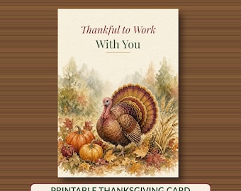 Coworker Thanksgiving Card Printable, Thankful to Work With You, Turkey Card 5x7
