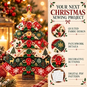 May include: A fabric Christmas tree ornament featuring quilted patchwork layers in red, green, and cream with snowflake, tree, and deer prints. It is decorated with buttons and holly accents, and includes text: YOUR NEXT CHRISTMAS SEWING PROJECT.
