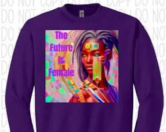 The Future is Female Sweatshirt