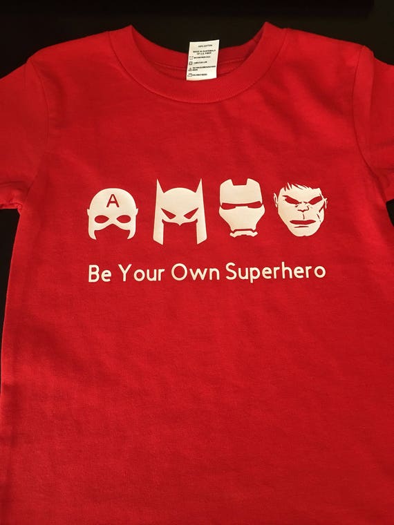 be your own superhero shirt
