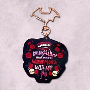 Drink Wine and Watch Horror Movies with Me Keychain