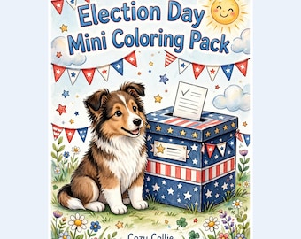 Könnte beinhalten: Ein Malbuch-Cover mit dem Titel Election Day Mini Coloring Pack, das einen braun-weißen Collie-Welpen neben einer blauen Wahlurne zeigt, die mit rot-weißen Streifen und weißen Sternen verziert ist, sowie Wimpelketten und eine Sonne.