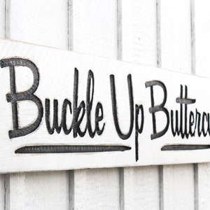 Buckle Up Buttercup Sign - Carved in a 40&quot;x10&quot; Solid Wood Board Vintage Western Farmhouse Style Made in USA