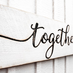 Script Together Sign - Carved in a 40&quot;x10&quot; Solid Wood Board Rustic Distressed Kitchen Farmhouse Style Restaurant Cafe Wall Art Decoration