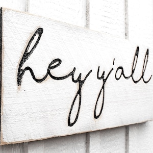 Hey Y&#39;all Sign - Carved in a 24&quot;x10&quot; Solid Wood Board Rustic Distressed Farmhouse Style Southern Sayings Housewarming Gift