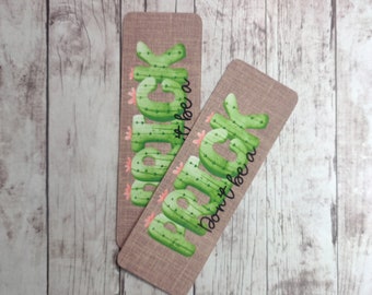 Don't Be a Prick Bookmark - Funny Bookmark - Sassy Bookmark - Cactus Bookmark