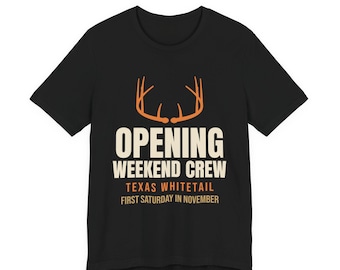 Opening Weekend Crew Deer Hunting Shirt, Texas Whitetail Opening Day Group Tee, Matching Hunting Camp Shirts