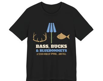 Bass Bucks and Bluebonnets Texas Shirt, Fishing and Hunting Tee, Texas Wildflower Outdoors Gift