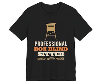 Professional Box Blind Sitter Funny Deer Hunting Shirt, Texas Box Blind Tee, Hunting Gift for Dad or Grandpa