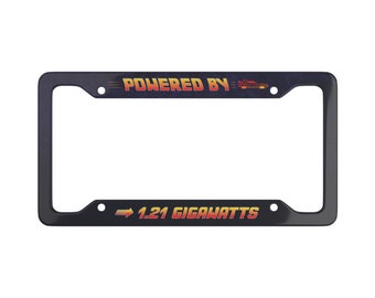 Powered by 1.21 Gigawatts, BTTF License Plate Cover, Aluminum