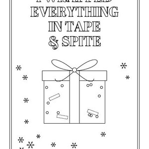 Puede incluir: Una ilustraci&oacute;n de arte lineal en blanco y negro que muestra una caja de regalo rectangular con un lazo, rodeada de peque&ntilde;os copos de nieve. El texto dice I WRAPPED EVERYTHING IN TAPE & SPITE. El dise&ntilde;o est&aacute; dentro de un borde rectangular.