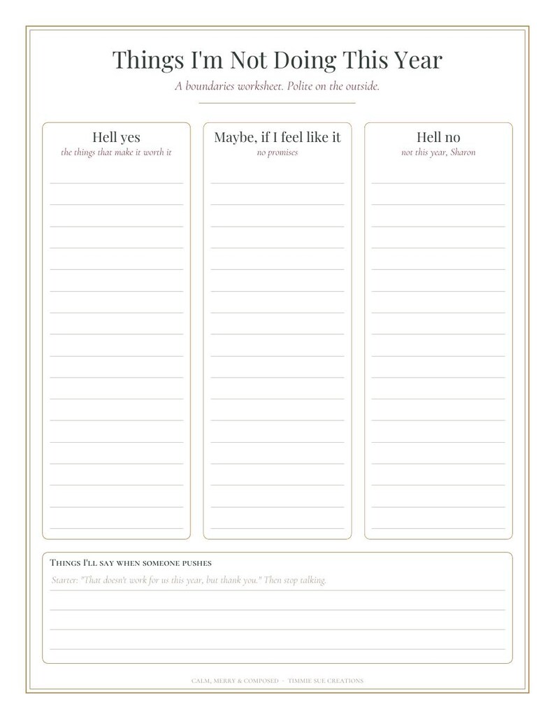 May include: A white boundaries worksheet titled Things I'm Not Doing This Year with three columns labeled Hell yes, Maybe, if I feel like it, and Hell no. It includes a section for Things I'll say when someone pushes and a border.