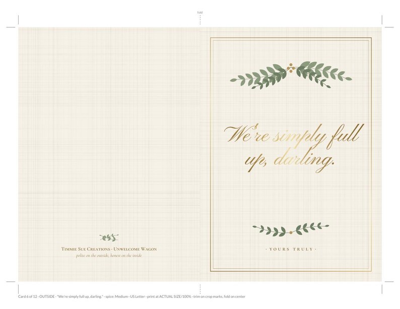 May include: A greeting card template with a cream-colored grid background. The front features a gold-toned border, green leaf illustrations, and the gold text: We're simply full up, darling. Below is the text: YOURS TRULY. Small text at the bottom reads: Timmie Sue Creations - Unwelcome Wagon.