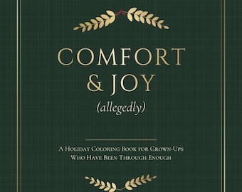 May include: A dark green coloring book cover with gold text reading COMFORT & JOY (allegedly), A Holiday Coloring Book for Grown-Ups Who Have Been Through Enough, and Timmie Sue Creations. The design features gold laurel leaf accents.